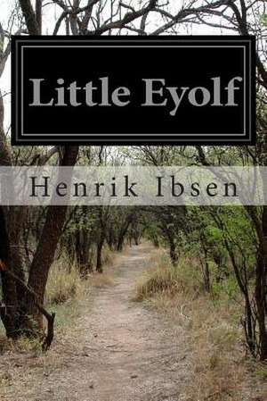 Little Eyolf de Henrik Ibsen