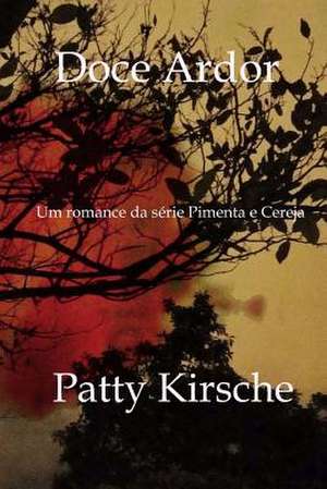 Doce Ardor de Patty Kirsche