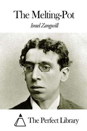 The Melting-Pot de Israel Zangwill