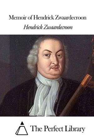 Memoir of Hendrick Zwaardecroon de Hendrick Zwaardecroon