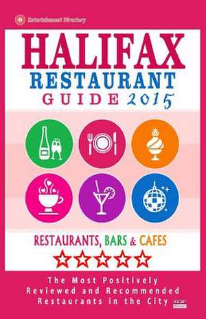 Halifax Restaurant Guide 2015 de Stuart F. Gillard