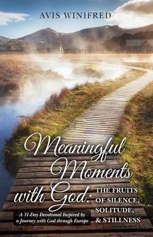 Meaningful Moments with God de Avis Winifred