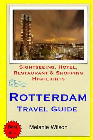 Rotterdam Travel Guide de Melanie Wilson