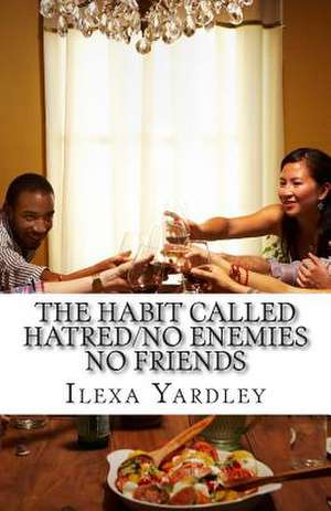 The Habit Called Hatred de Ilexa Yardley