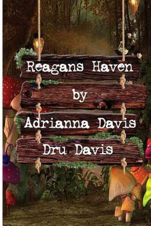 Reagans Haven de Adrianna Davis