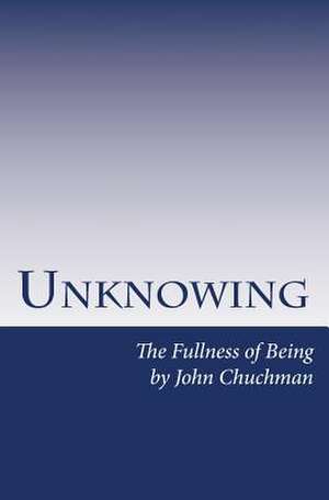 Unknowing de John Chuchman