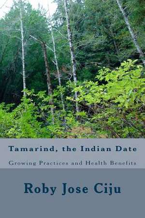 Tamarind, the Indian Date de Roby Jose Ciju