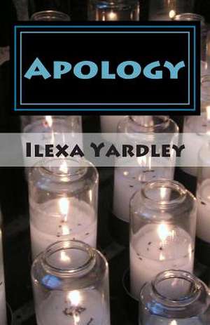 Apology de Ilexa Yardley