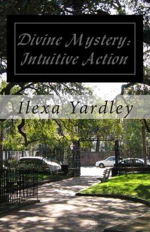 Divine Mystery de Ilexa Yardley