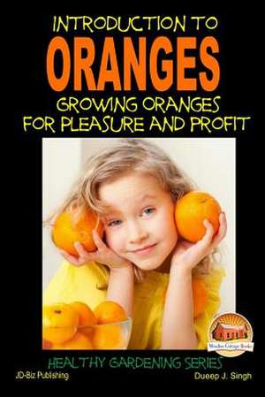 Introduction to Oranges - Growing Oranges for Pleasure and Profit de John Davidson