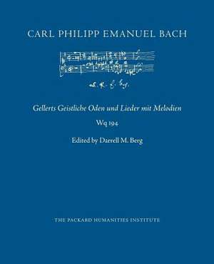 Gellerts Geistliche Oden Und Lieder Mit Melodien de Carl Philipp Emanuel Bach