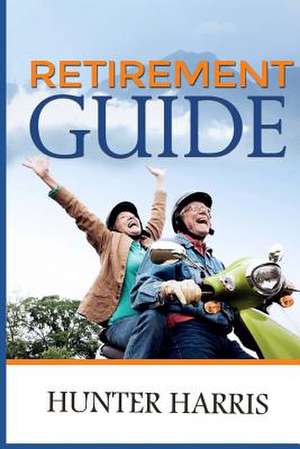 Retirement Guide de Hunter Harris