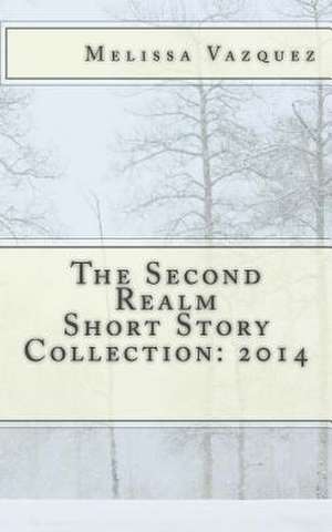 The Second Realm Short Story Collection de Melissa Vazquez