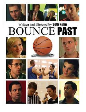 Bounce Past - Screenplay de Seth Kuhn