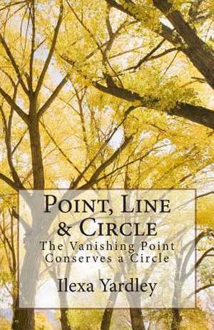 Point, Line & Circle de Ilexa Yardley