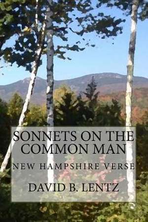 Sonnets on the Common Man de David B. Lentz