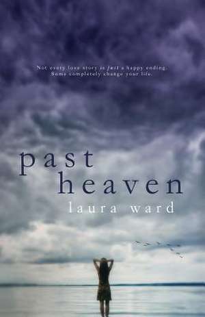 Past Heaven de Laura Ward