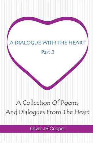 A Dialogue with the Heart - Part Two de Oliver Jr. Cooper