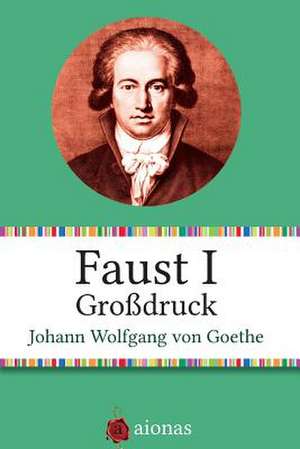 Faust I. Grossdruck de Johann Wolfgang Von Goethe