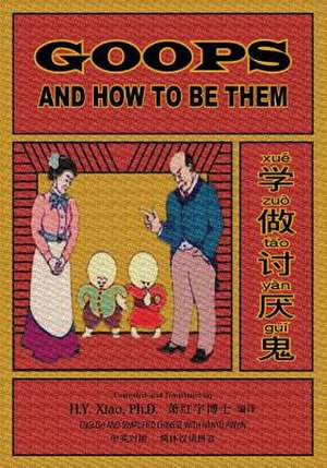 Goops and How to Be Them (Simplified Chinese) de H. y. Xiao Phd