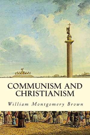 Communism and Christianism de William Montgomery Brown