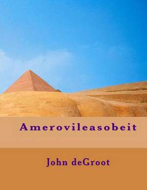 Amerovileasobeit de MR John deGroot