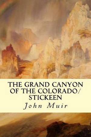 The Grand Canyon of the Colorado/Stickeen de John Muir