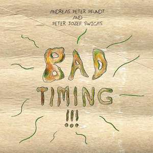 Bad Timing!!! de Peter Jozef Swica