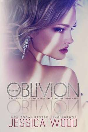 Oblivion de Jessica Wood