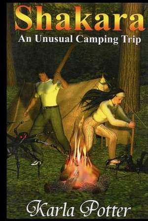 Shakara - An Unusual Camping Trip de Karla Potter