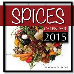 Spices Calendar 2015 de James Bates