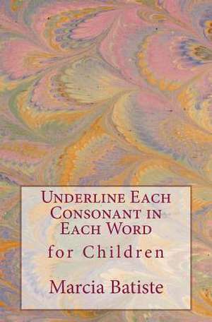 Underline the Consonant in Each Word de Wilson, Marcia Batiste Smith