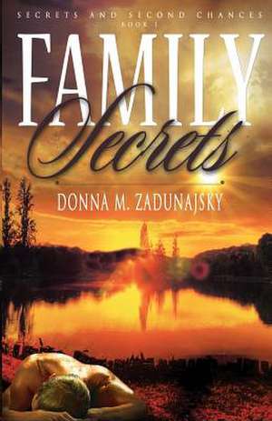 Family Secrets de Donna M. Zadunajsky