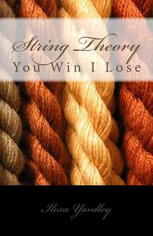 String Theory de Ilexa Yardley