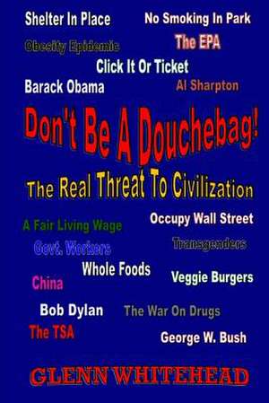 Don't Be a Douchebag! de MR Glenn Whitehead