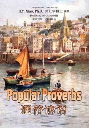 Popular Proverbs (Simplified Chinese) de H. y. Xiao Phd