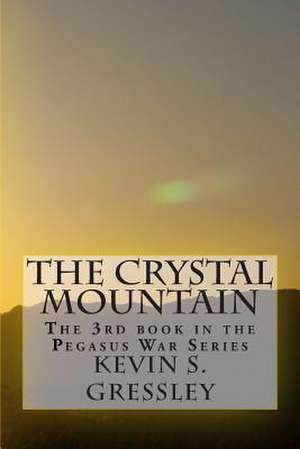 The Crystal Mountain de Kevin S. Gressley