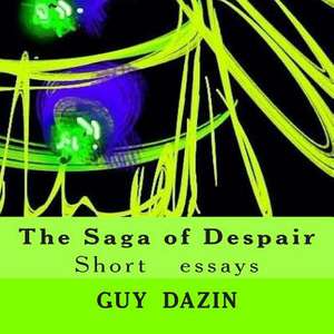 The Saga of Despair de Guy Dazin