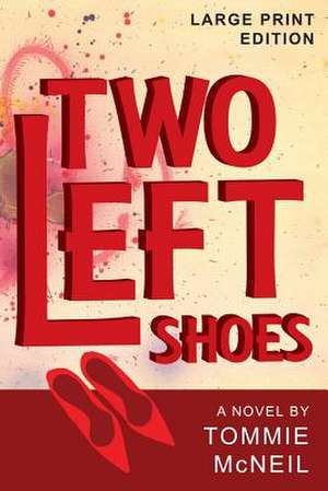 Two Left Shoes, Large Print Edition de Tommie McNeil