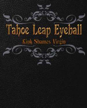 Tahoe Leap Eyeball de Cyrus F. Rea