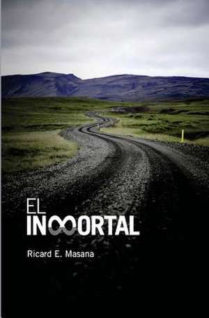 El Inmortal de Ricard E. Masana