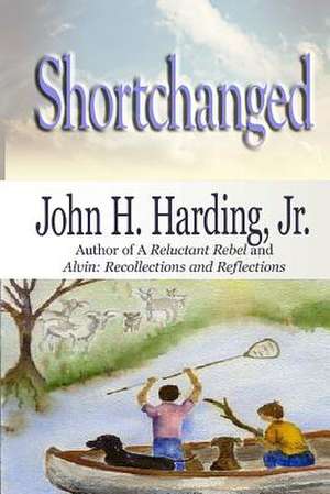 Shortchanged de John H. Harding Jr