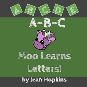 A-B-C Moo Learns Letters! de Jean Hopkins