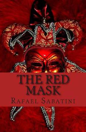 The Red Mask de Rafael Sabatini