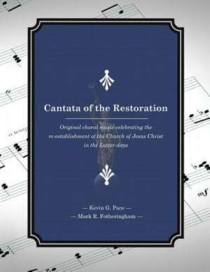 Cantata of the Restoration de Kevin G. Pace