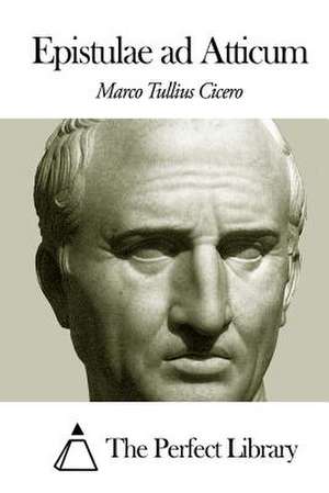 Epistulae Ad Atticum de Marco Tullius Cicero