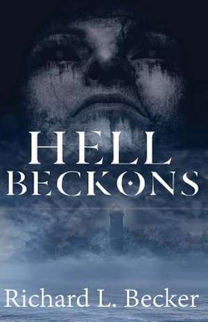 Hell Beckons de Richard L. Becker