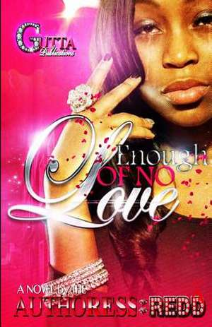 Enough of No Love de Authoress Redd