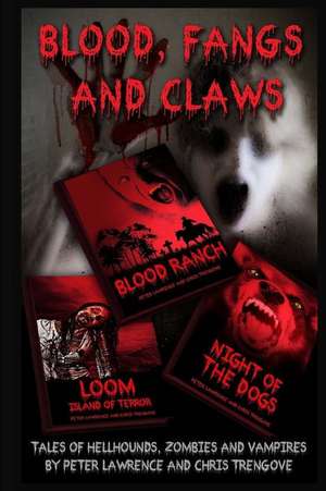 Blood, Fangs and Claws de Peter Lawrence