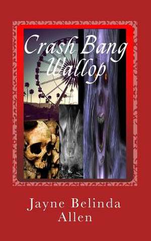 Crash Bang Wallop de Jayne Belinda Allen